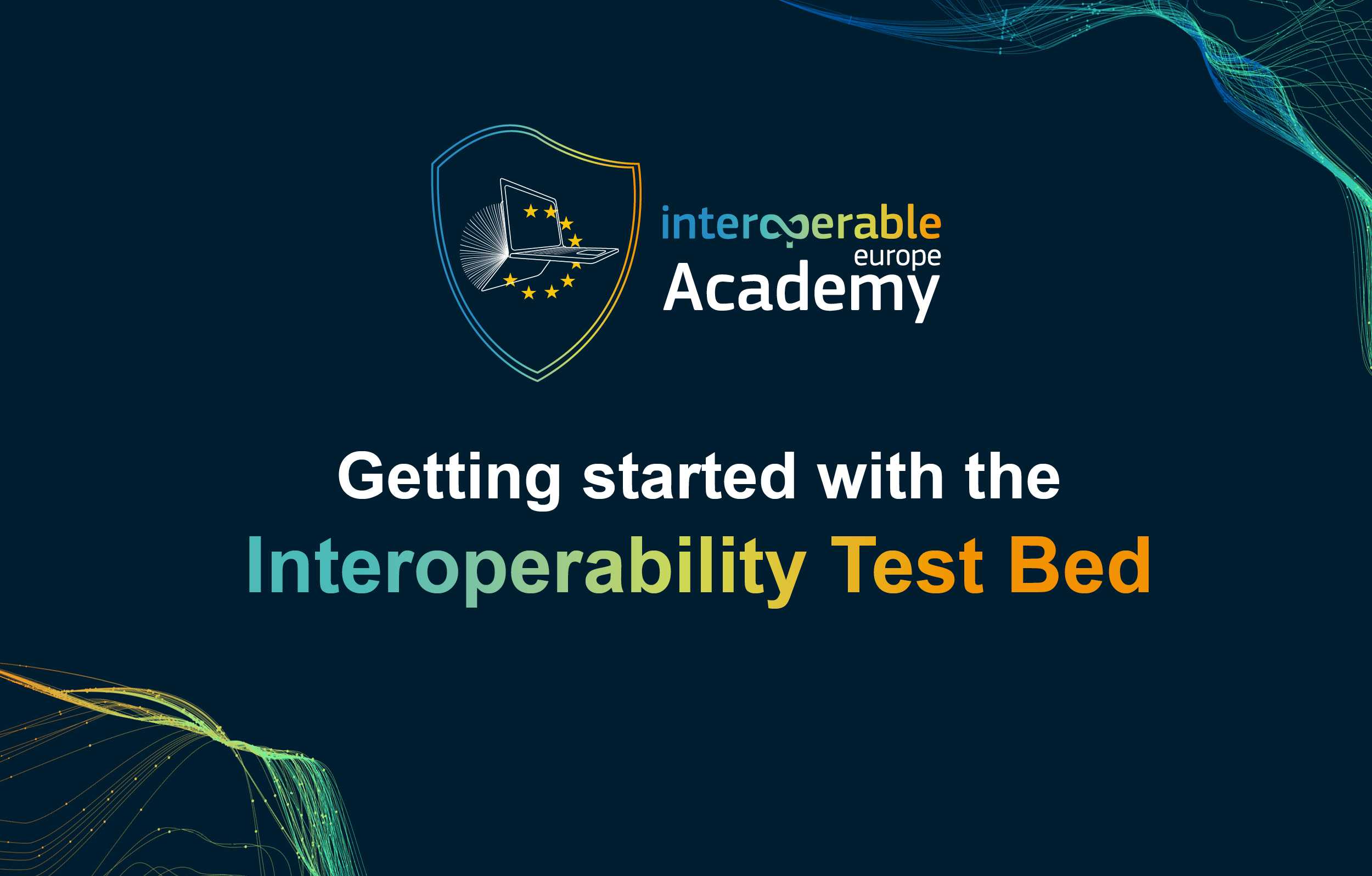 Getting started with the Interoperability Test Bed