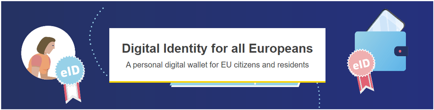 An illustrative header graphic reading Digital Identity for all Europeans -
Apersonal digital wallet for EU citizens and
residents