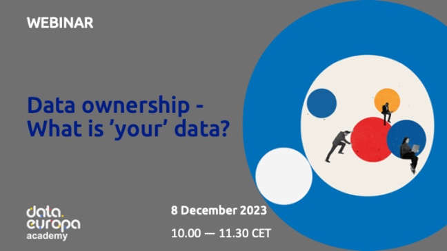 Visual for webinar titled Data ownership - What is 'your' data? taking place on December 8 2023 between 10:00 and 11:30 CET